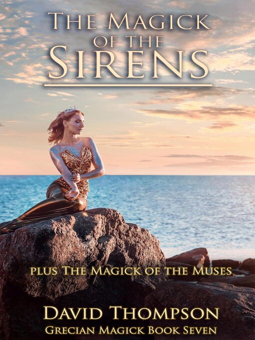 Title details for The Magick of the Sirens and Magick of the Muses by David Thompson - Available